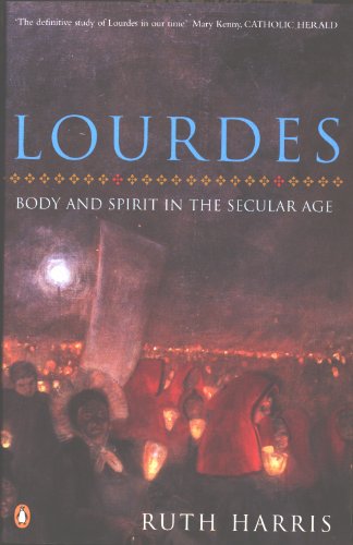 Lourdes: Body And Spirit in the Secular Age - Click to Buy