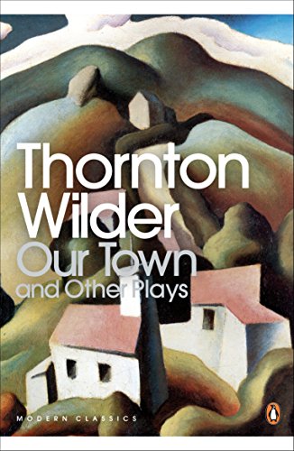 Our Town and Other Plays (Penguin Modern Classics) - Click to Buy