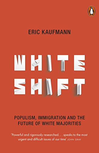 Whiteshift: Populism, Immigration and the Future of White Majorities - Click to Buy