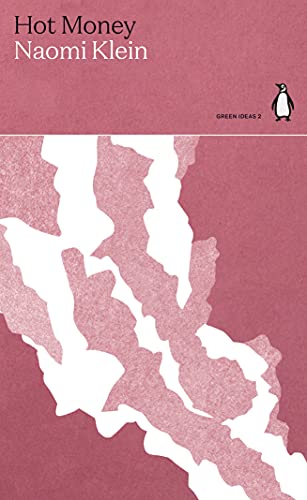 Naomi Klein Hot Money (Green Ideas) /anglais - Click to Buy