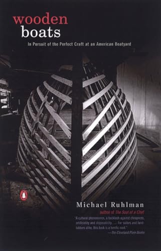 Wooden Boats: In Pursuit of the Perfect Craft at an American Boatyard
