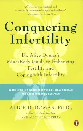 Conquering Infertility: Dr. Alice Domar's Mind/Body Guide to Enhancing Fertility and Coping with Infertility - Click to Buy