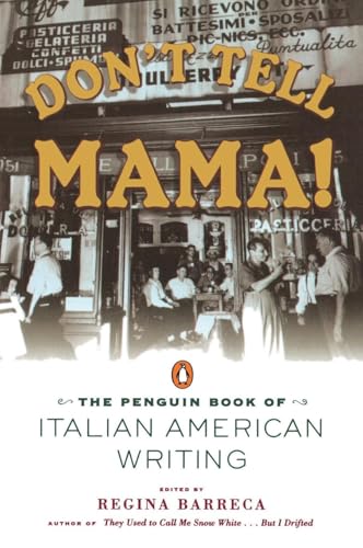 Don't Tell Mama!: The Penguin Book of Italian American Writing - Click to Buy