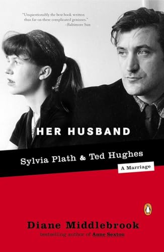 Her Husband: Ted Hughes and Sylvia Plath--A Marriage - Click to Buy