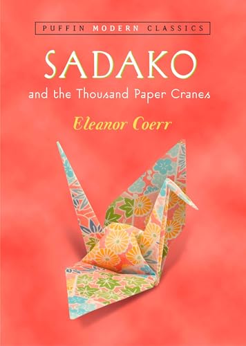 Sadako and the Thousand Paper Cranes (Puffin Modern Classics) - Click to Buy