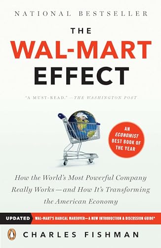 The Wal-Mart Effect: How the World's Most Powerful Company Really Works--and HowIt's Transforming the American Economy - Click to Buy