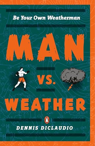Man vs. Weather: Be Your Own Weatherman - Click to Buy