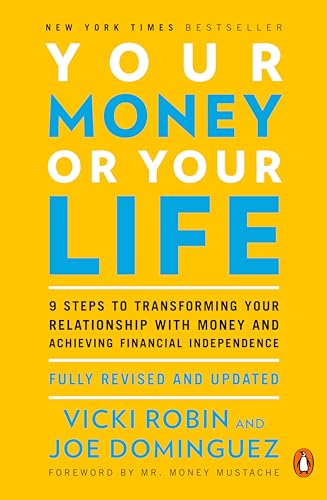 Your Money or Your Life - 9 steps to transforming your relationship with money and achieving financial independence - Click to Buy