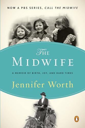 The Midwife: A Memoir of Birth, Joy, and Hard Times (The Midwife Trilogy)