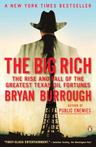 The Big Rich: The Rise and Fall of the Greatest Texas Oil Fortunes - Click to Buy