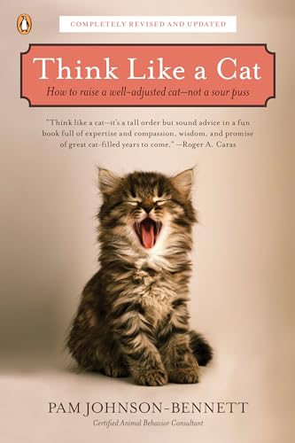 Think Like a Cat: How to Raise a Well-Adjusted Cat--Not a Sour Puss - Click to Buy