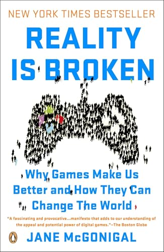 Reality Is Broken: Why Games Make Us Better and How They Can Change the World - Click to Buy