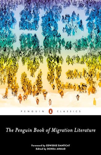 The Penguin Book of Migration Literature: Departures, Arrivals, Generations, Returns - Click to Buy
