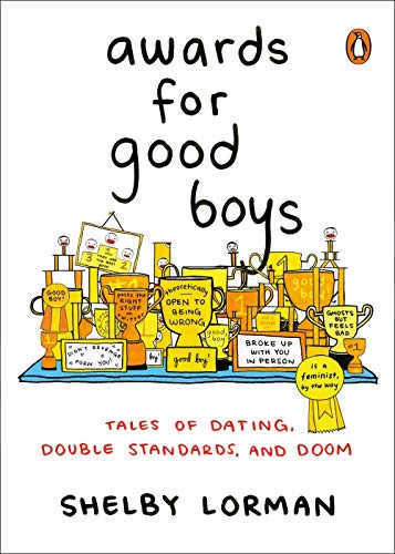 Awards for Good Boys: Tales of Dating, Double Standards, and Doom - Click to Buy