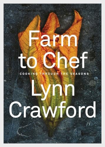 Farm to Chef: Cooking Through the Seasons: A Cookbook