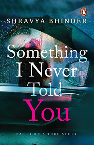 Something I Never Told You [Paperback] Bhinder, Shravya - Click to Buy