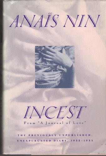 Incest: From a Journal of Love : The Unexpurgated Diary of Anias Nin, 1932-1934 - Click to Buy