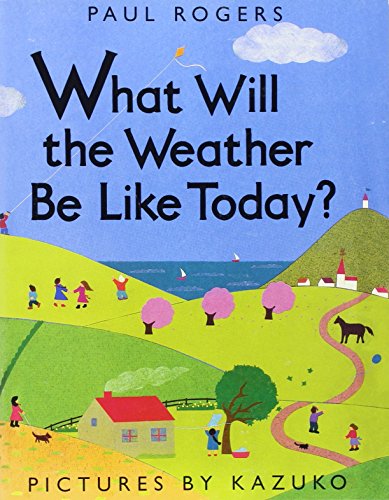 What will the Weather Be Like Today? Harcourt School Publishers Storytown: Little Book, Grade K - Click to Buy