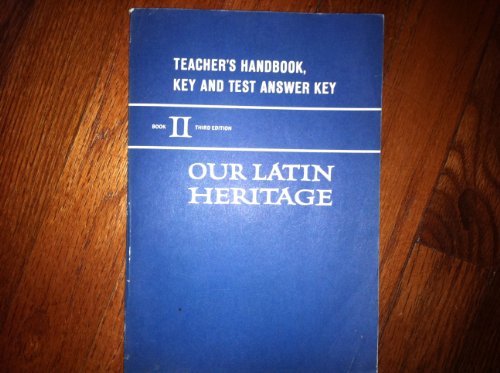 Our Latin Heritage: Teacher's Handbook, Key and Test Answer Key (Book II) - Click to Buy