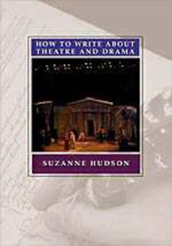 Hudson How to Write about Theatre and Drama - Click to Buy