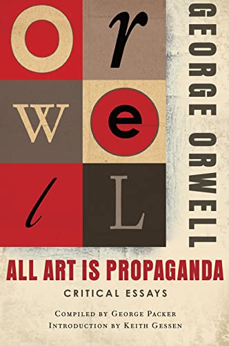 All Art Is Propaganda: (Authorized Orwell Edition): A Mariner Books Classic - Click to Buy