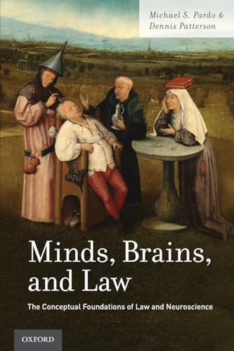Minds, Brains, and Law: The Conceptual Foundations of Law and Neuroscience - Click to Buy