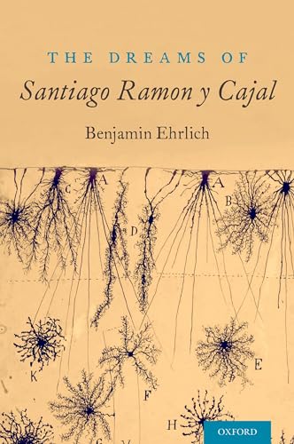 The Dreams of Santiago Ramon y Cajal - Click to Buy