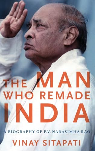 The Man Who Remade India: A Biography of P.V. Narasimha Rao - Click to Buy