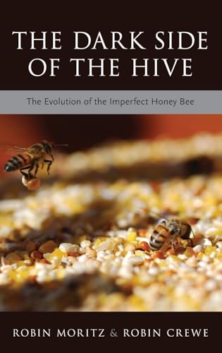 The Dark Side of the Hive: The Evolution of the Imperfect Honeybee