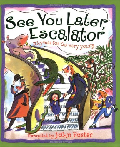 See You Later, Escalator: Rhymes for the Very Young - Click to Buy