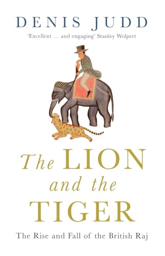 The Lion and the Tiger: The Rise and Fall of the British Raj, 1600-1947 - Click to Buy