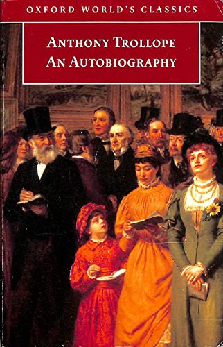An Autobiography of Anthony Trollope Oxford World's Classics) - Click to Buy