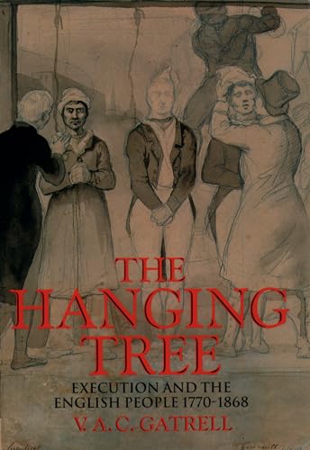 The Hanging Tree: Execution and the English People 1770-1868 - Click to Buy