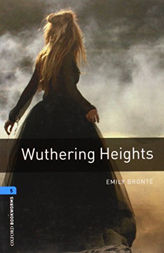 Oxford Bookworms Library: Wuthering Heights: Level 5: 1,800 Word Vocabulary - Click to Buy
