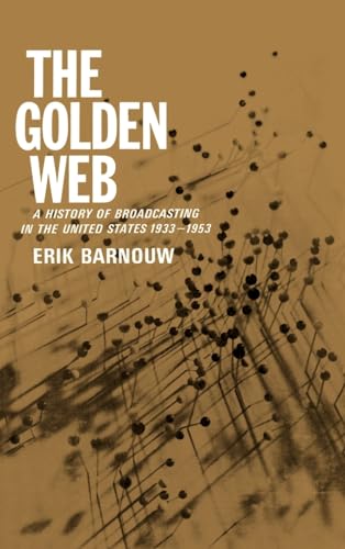 The Golden Web: A History of Broadcasting in the United States: Vol. 2 - 1933 to 1953 - Click to Buy