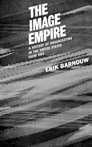 The Image Empire: A History of Broadcasting in the United States, Volume III--From 1953 - Click to Buy