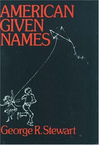 American Given Names: Their Origin and History in the Context of the English Language - Click to Buy