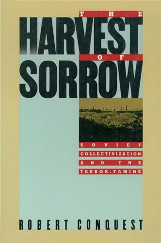 The Harvest of Sorrow: Soviet Collectivization and the Terror-Famine - Click to Buy