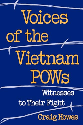 Voices of the Vietnam POWs: Witnesses to Their Fight