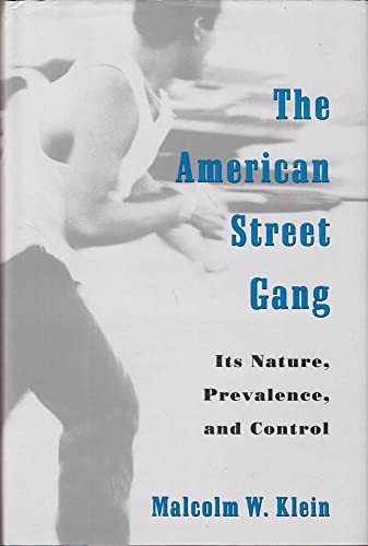 The American Street Gang: Its Nature, Prevalence, and Control - Click to Buy