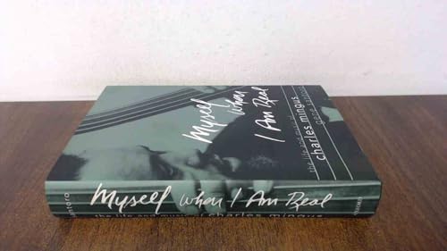 Myself When I am Real: The Life and Music of Charles Mingus - Click to Buy
