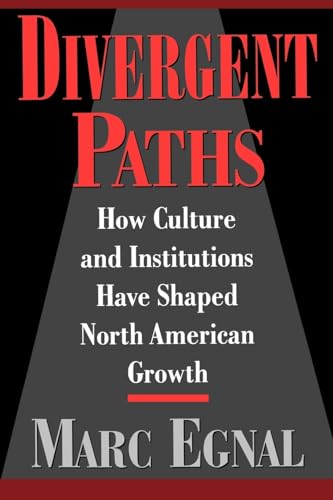 Divergent Paths: How Culture and Institutions Have Shaped North American Growth - Click to Buy