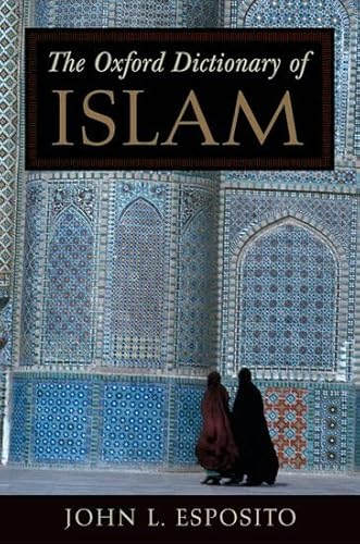 The Oxford Dictionary of Islam - Click to Buy