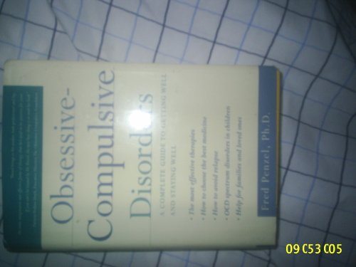 Obsessive-Compulsive Disorders: A Complete Guide to Getting Well and Staying Well