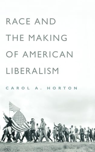 Race and the Making of American Liberalism - Click to Buy
