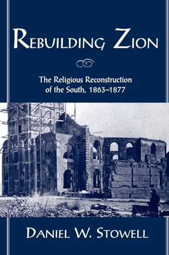 Rebuilding Zion: The Religious Reconstruction of the South, 1863-1877 - Click to Buy