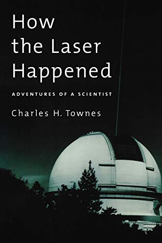 How the Laser Happened: Adventures of a Scientist - Click to Buy