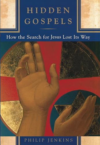 Hidden Gospels: How the Search for Jesus Lost Its Way - Click to Buy