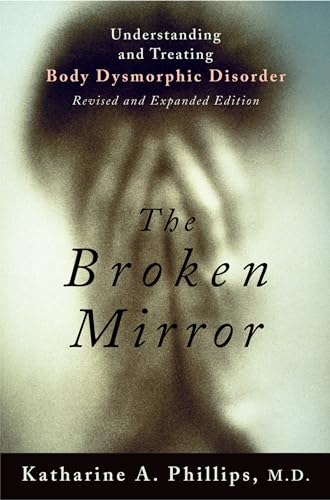 The Broken Mirror: Understanding and Treating Body Dysmorphic Disorder - Click to Buy
