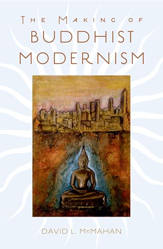 The Making of Buddhist Modernism - Click to Buy